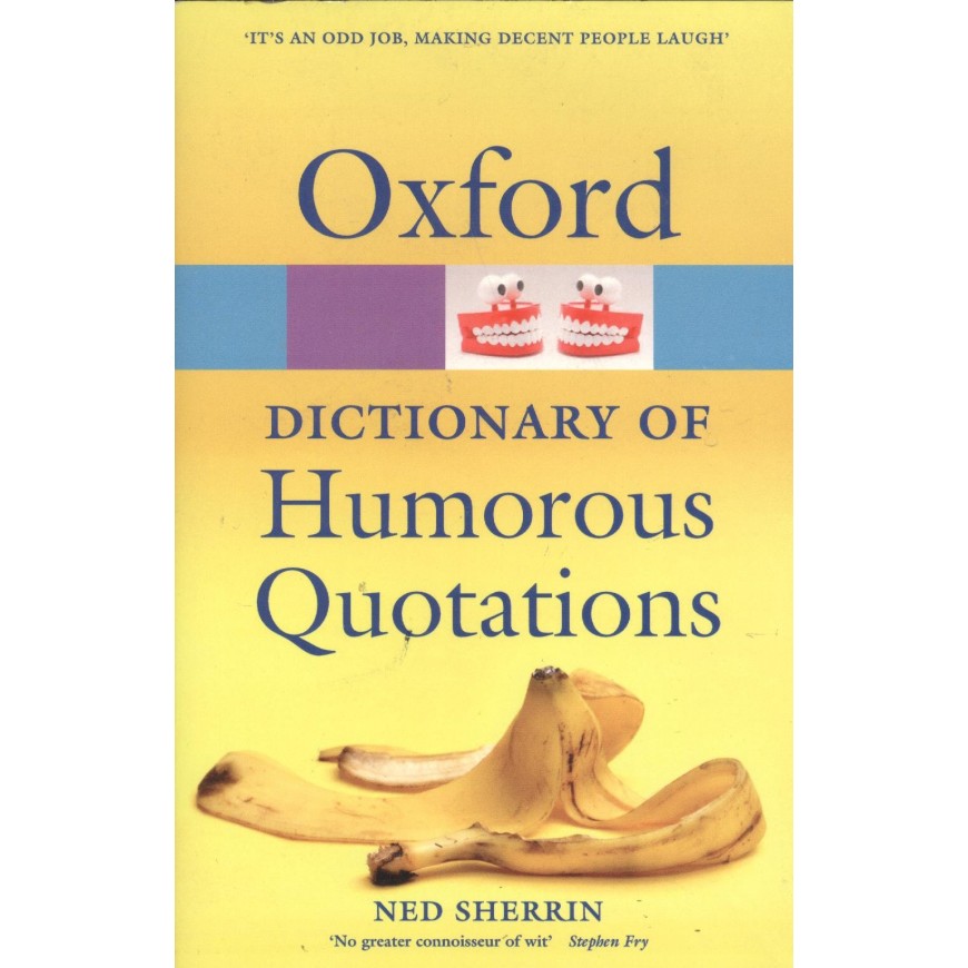 DICTIONARY OF HUMOROUS QUOTATIONS 